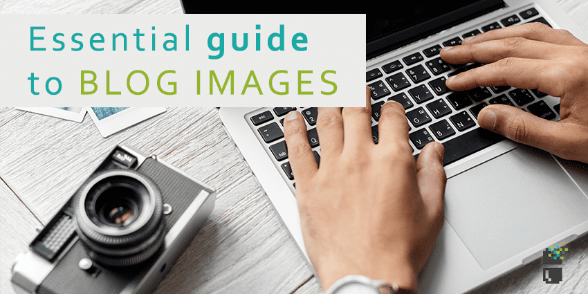 Essential Guide to Blog Images