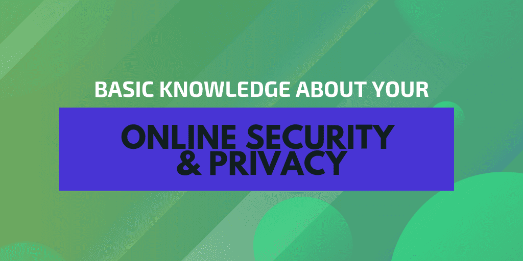 basic knowledge about your online security & privacy - drsoft