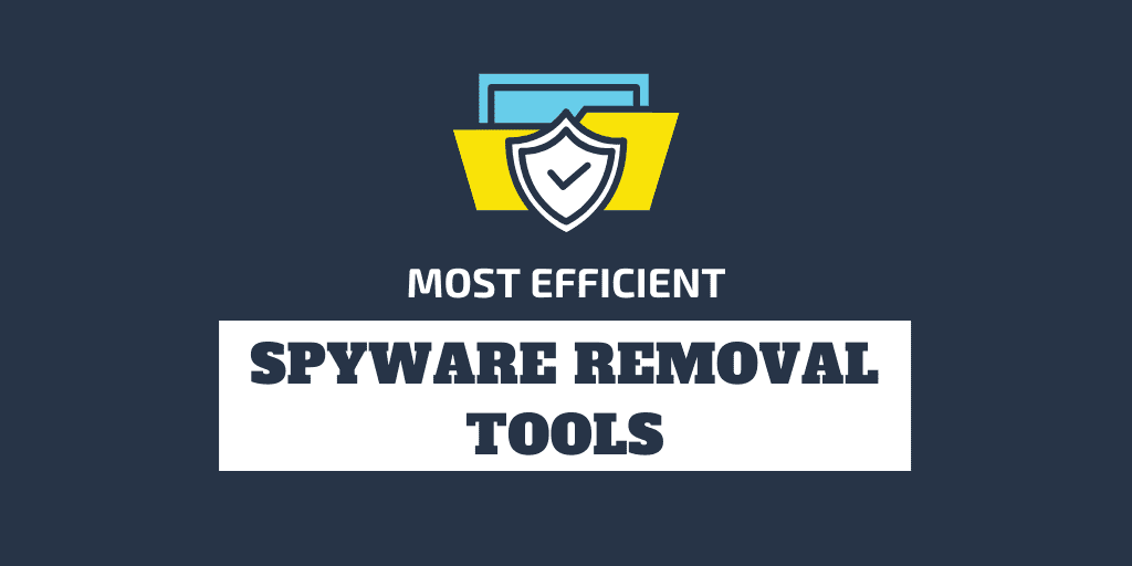 Efficient Spyware Removal Tools for Your Device