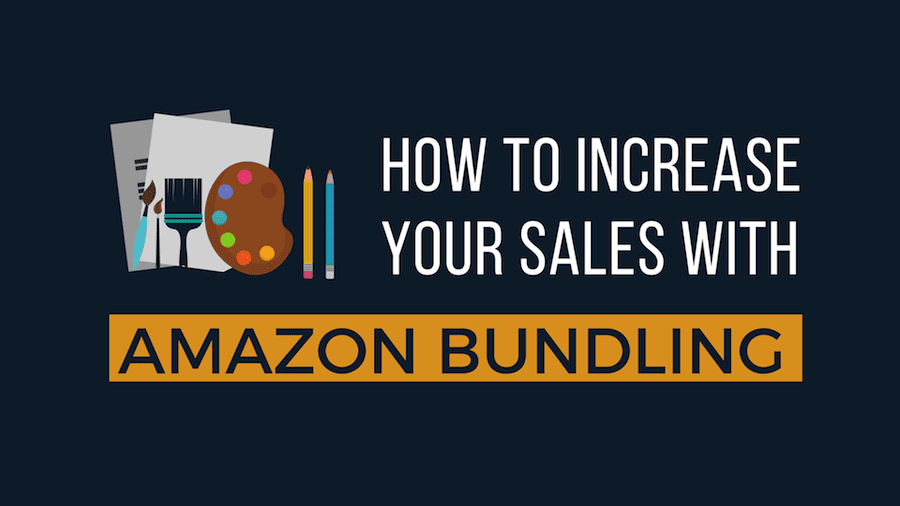 How to Increase Your Sales With Amazon Bundling Strategy