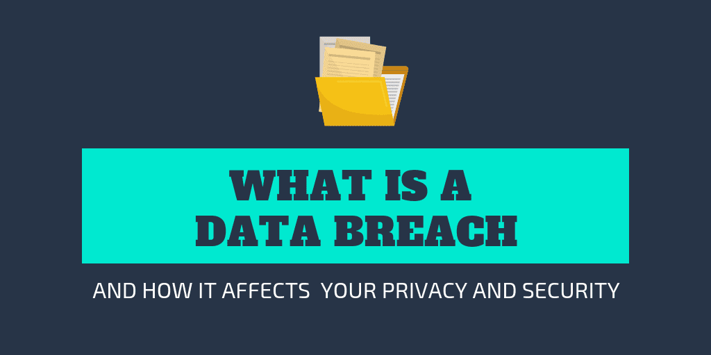 What Is a Data Breach and How It Affects Your Privacy
