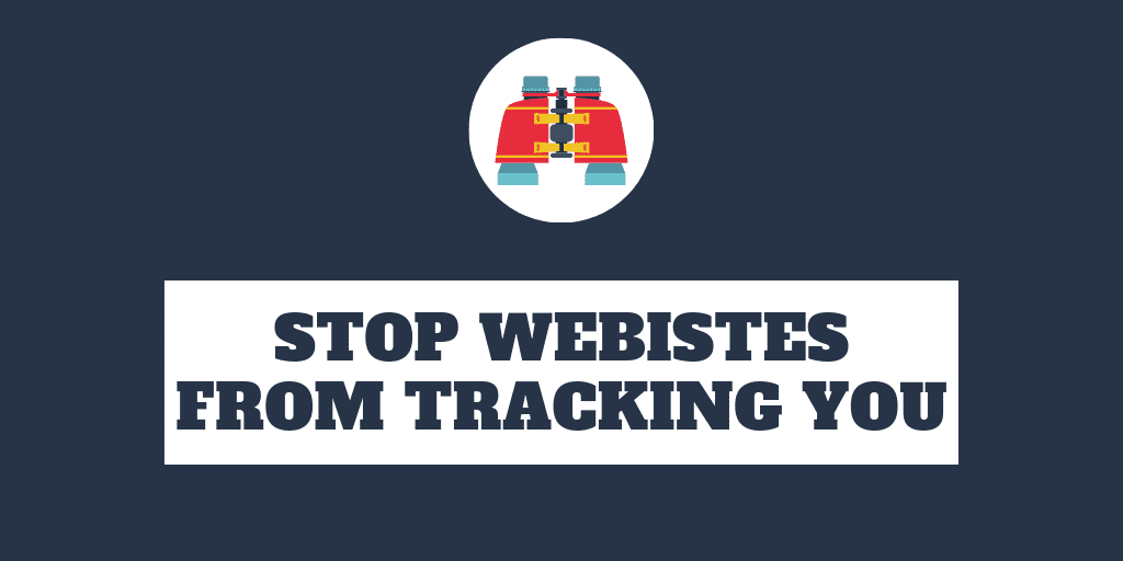 How to Stop Websites from Tracking You Everywhere