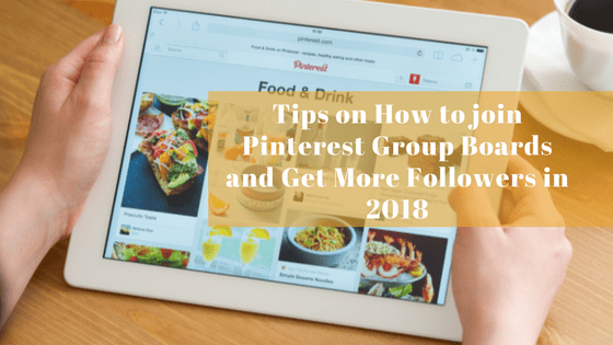 Tips on How to Join Pinterest Group Boards and Get More Followers in 2019