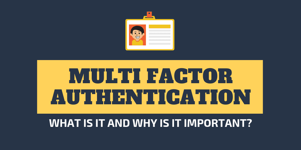 What Is Multi Factor Authentication and Why Should You Care?