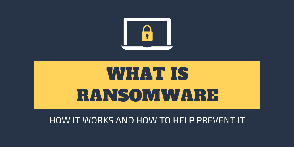What Is Ransomware, How It Works, and How You Can Prevent It