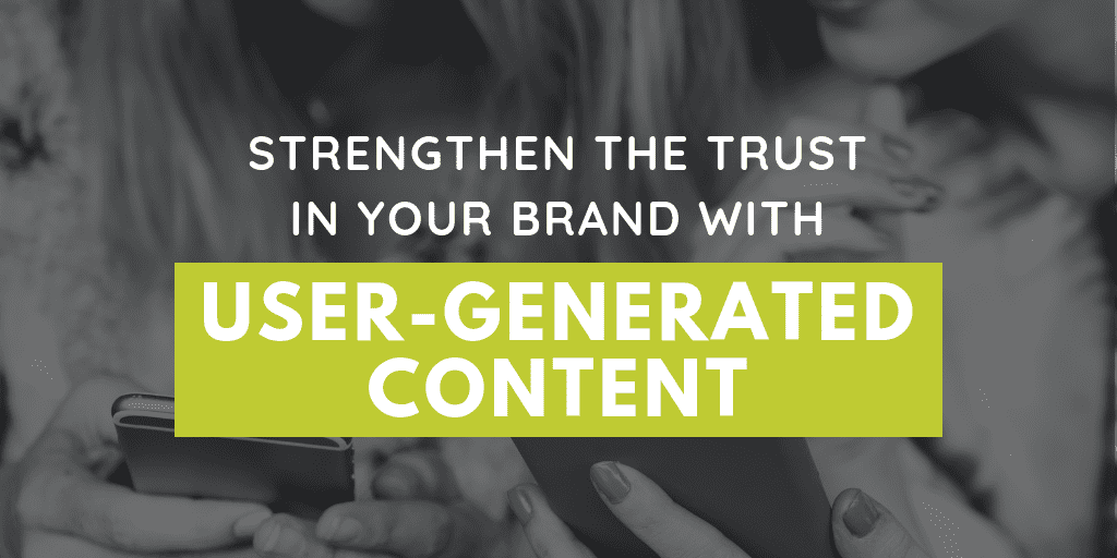 User-Generated Content: Why It Can Boost Your Marketing Efforts