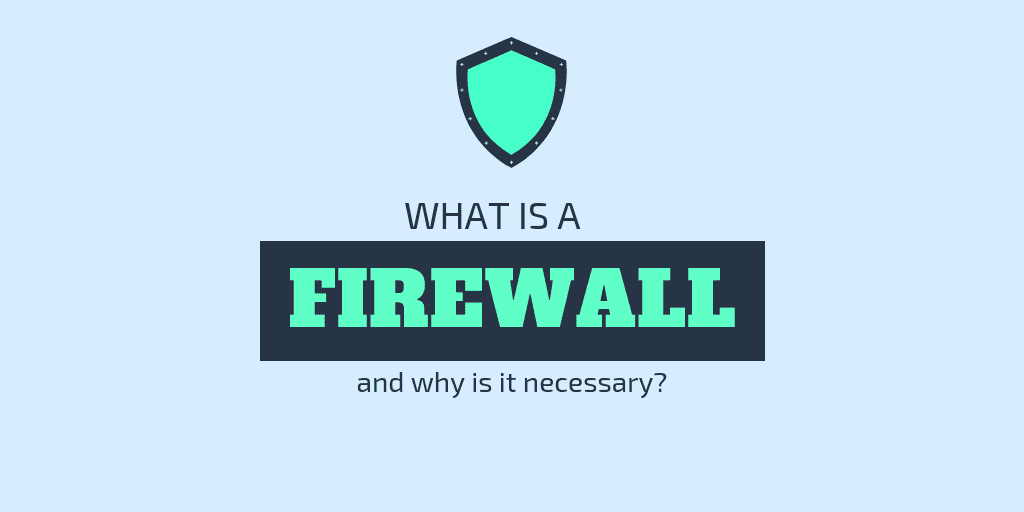 What Is a Firewall and Why Is It Necessary