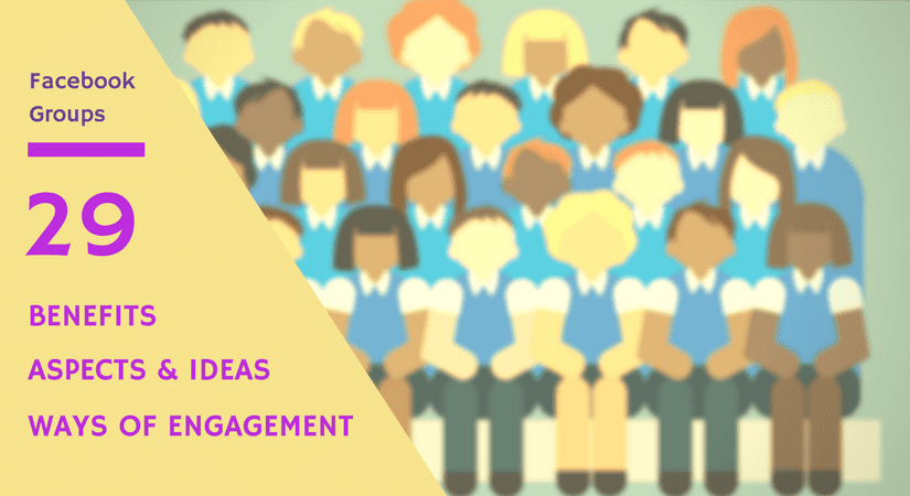 Facebook Group Best Practices – 29 Benefits Aspects and Engagement