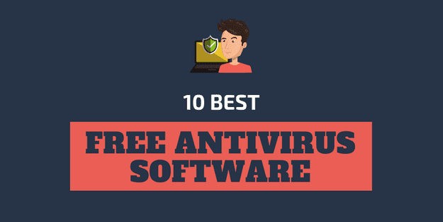 10 Best Free Antivirus Software In 2019