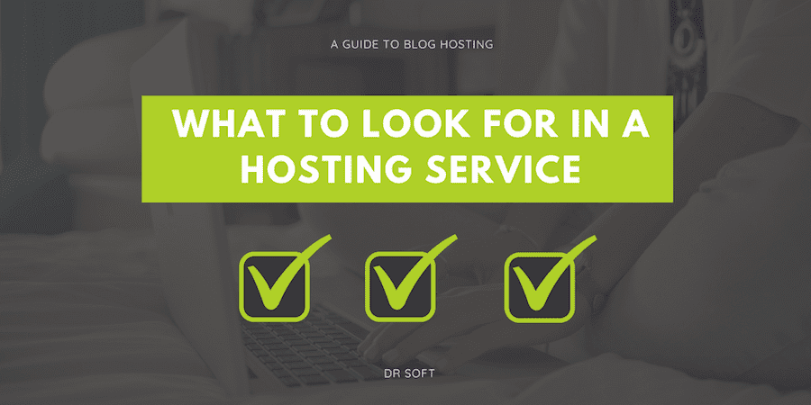 What to look fo in a blog hosting service