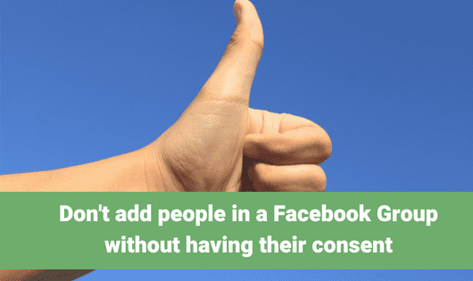 dont add people in a facebook group without their consent - mistakes to avoid in facebook groups