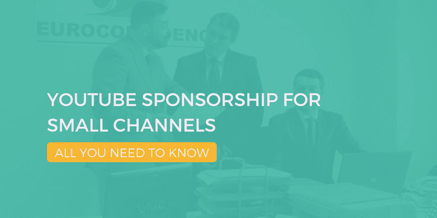 YouTube Sponsorship for Small Channels: All You Need to Know