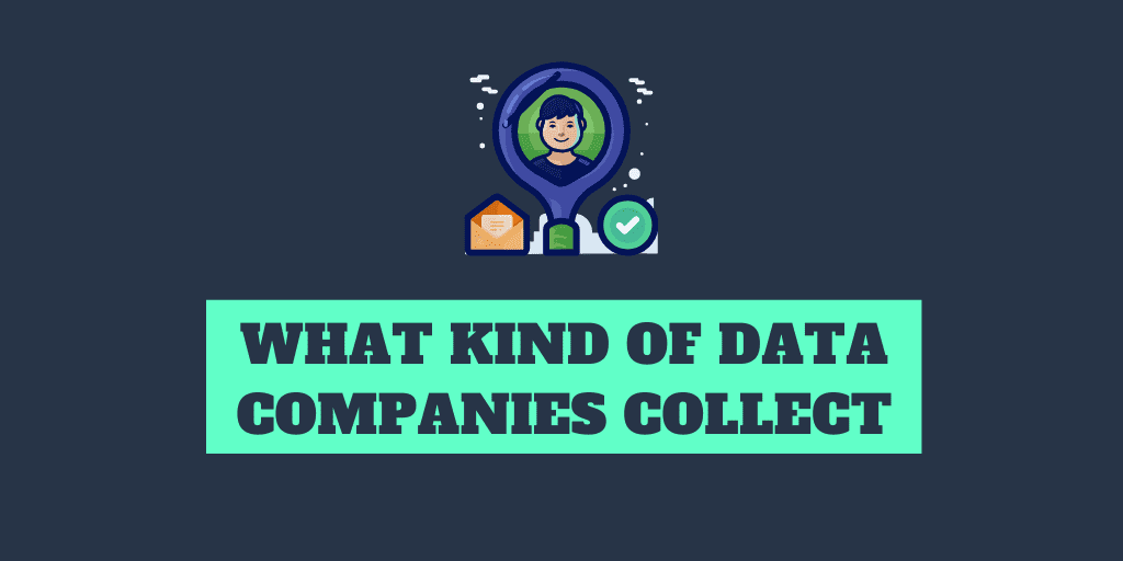 What Kind of Data Do Companies Collect?