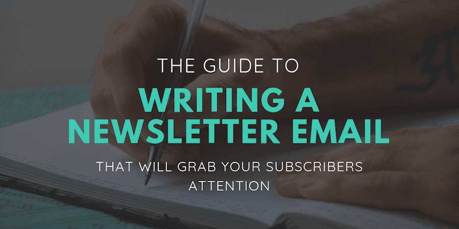 The guide on how to write a newsletter email for your blog