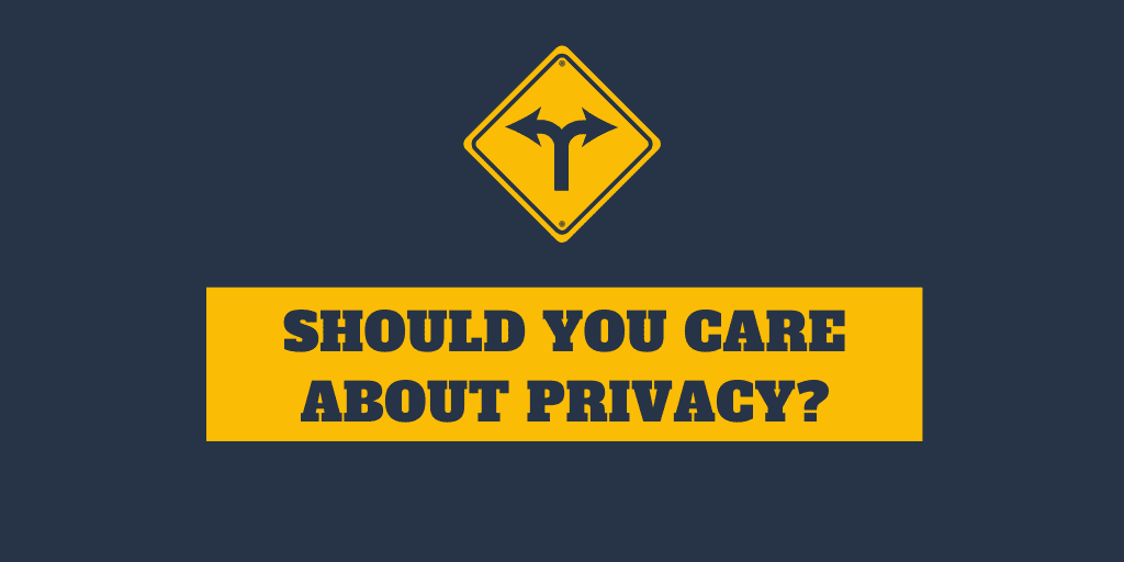 Why Should I Care About My Privacy