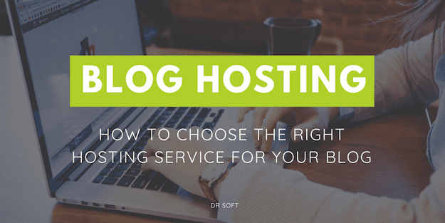 Choosing The Best Blog Hosting Service – Everything You Need To Know