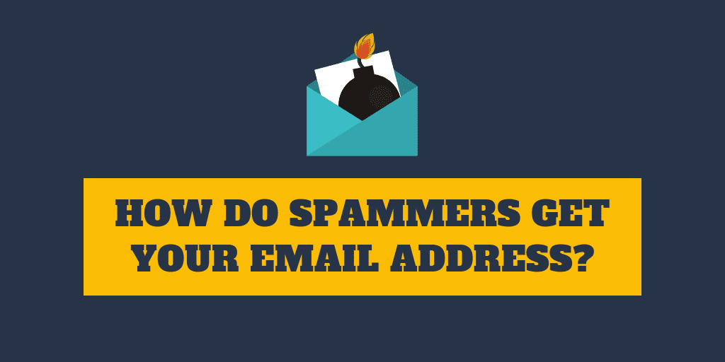How Do Spammers Get Your Email Address?