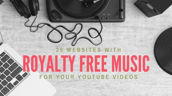 25 Best Royalty Free Music Sites for Stunning YouTube Videos