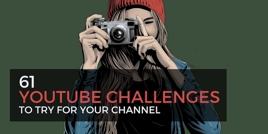 Best 61 YouTube Challenges Ideas to Make on Your Channel